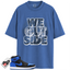 Jordan 1 Retro High OG Royal Reimagined Match Shirts, We Outside To Match Jordan 1 Retro High OG Royal Reimagined