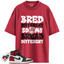 Jordan 1 Retro High OG Black Toe Reimagined Match Shirts, Bred Different So My Bread Different To Match Jordan 1 Retro High OG Black Toe Reimagined