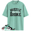 Jordan 1 Retro High OG Green Glow Match Shirts, Hustle Like You're Broke To Match Jordan 1 Retro High OG Green Glow
