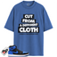 Jordan 1 Retro High OG Royal Reimagined Match Shirts, Cut From A Different Cloth To Match Jordan 1 Retro High OG Royal Reimagined