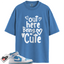 Jordan 1 Mid Legend Blue Match Shirts, Out Here Being Cute To Match Jordan 1 Mid Legend Blue