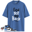Jordan 1 Retro High OG University Blue Match Shirts, God Got My Back To Match Jordan 1 Retro High OG University Blue