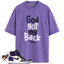 Jordan 1 Retro High Court Purple White Match Shirts, God Got My Back To Match Jordan 1 Retro High Court Purple White