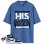Jordan 1 Retro High OG University Blue Match Shirts, His Queen To Match Jordan 1 Retro High OG University Blue