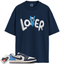 Jordan 1 Low OG Obsidian Match Shirts, Lover Loser Shirt To Match Jordan 1 Low OG Obsidian