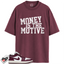 Jordan 1 Low Bordeaux Match Shirts, Money Is The Motive Shirt To Match Jordan 1 Low Bordeaux