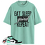 Jordan 1 Retro High OG Green Glow Match Shirts, Eat Sleep Grind Repeat To Match Jordan 1 Retro High OG Green Glow