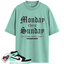 Jordan 1 Retro High OG Green Glow Match Shirts, Monday Thru Sunday To Match Jordan 1 Retro High OG Green Glow