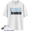 Jordan 11 Retro Legend Blue (2024) Match Shirts, Stand On Business To Match Jordan 11 Retro Legend Blue (2024)