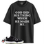 Jordan 11 Retro Low 72-10 Match Shirts, God Did His Thing Shirt To Match Jordan 11 Retro Low 72-10
