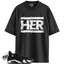 Jordan 14 Retro Black White Match Shirts, HER To Match Jordan 14 Retro Black White