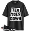 Jordan 14 Retro Black White Match Shirts, Ten Toes Down Shirt To Match Jordan 14 Retro Black White