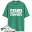 Jordan 2 Lucky Green Match Shirts, Stand On Business Shirt To Match Jordan 2 Lucky Green