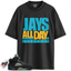 Jordan 5 Retro Aqua Match Shirts, Jays all day Shirt Shirts To Match Jordan 5 Retro Aqua
