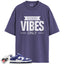 Dunk Low Concord Match Shirts, GOOD VIBES To Match Dunk Low Concord