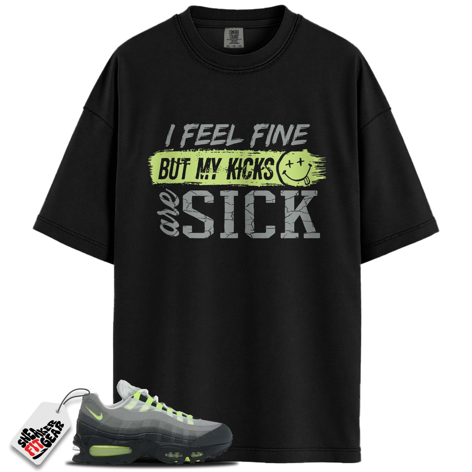 Air Max 95 OG Big Bubble Neon (2025) Match Shirts, I FEEL FINE To Match Air Max 95 OG Big Bubble Neon (2025) Main image