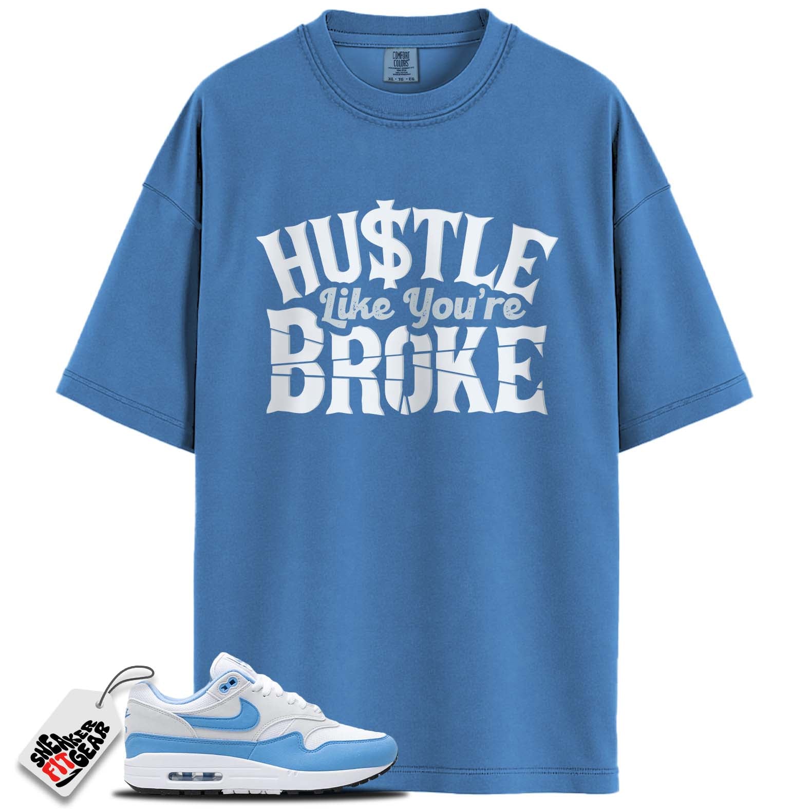 Air Max 1 University Blue Match Shirts, HUSTLE BROKE To Match Air Max 1 University Blue