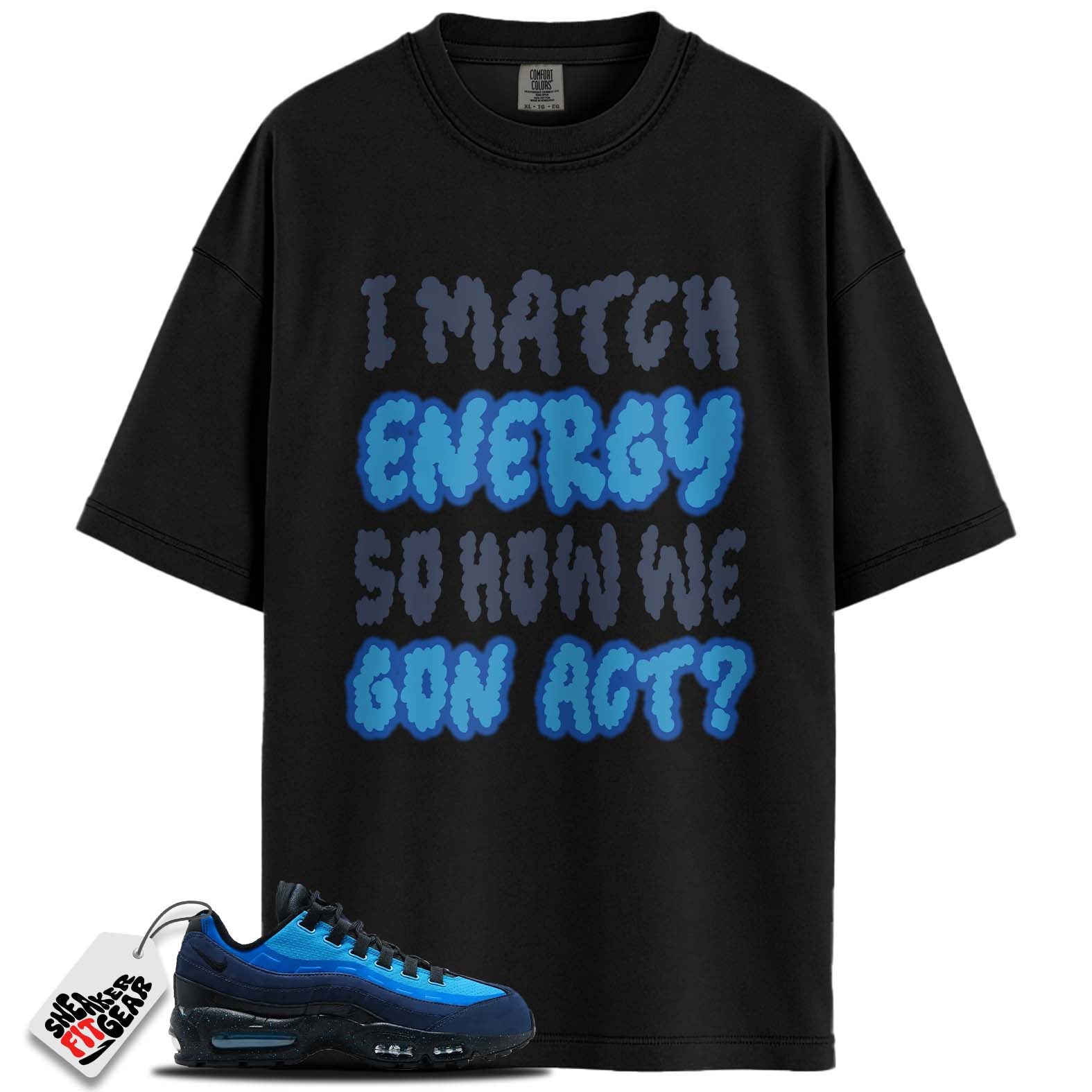 Air Max 95 Stash (2024) Match Shirts, I MATCH ENERGY To Match Air Max 95 Stash (2024)