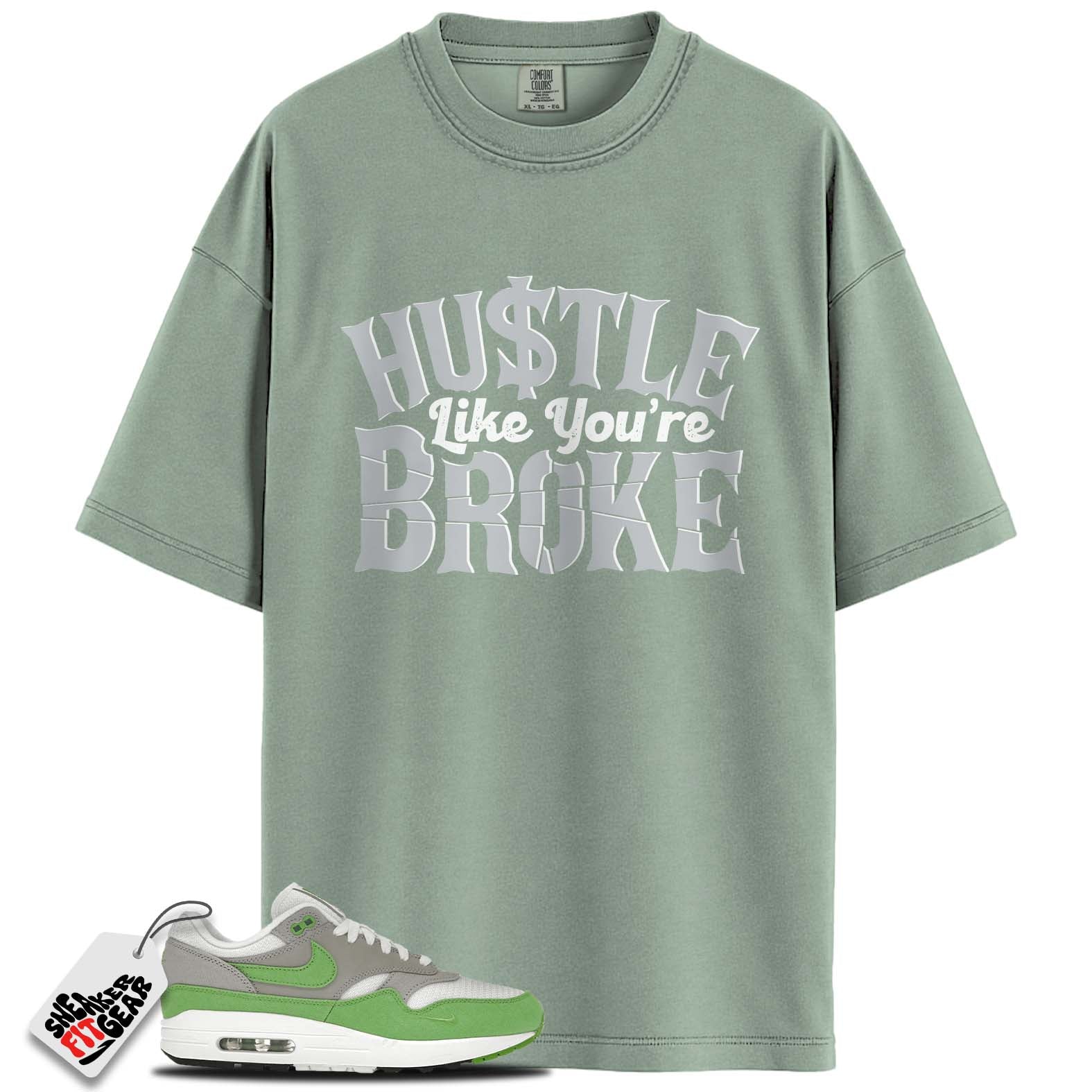 Air Max 1 Patta 20th Anniversary Chlorophyll Match Shirts, HUSTLE BROKE To Match Air Max 1 Patta 20th Anniversary Chlorophyll