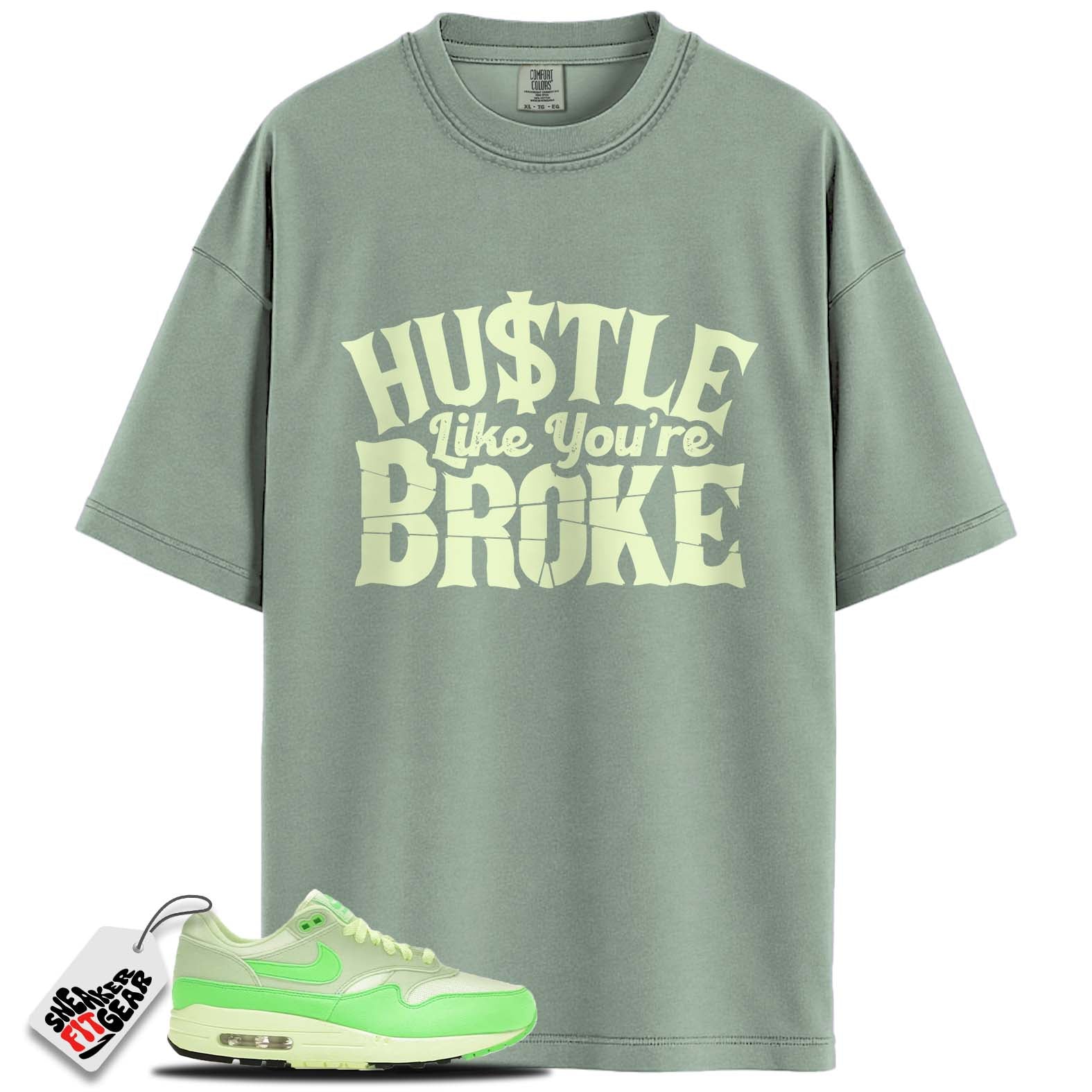 Air Max 1 '87 High Saturation Vapor Green Match Shirts, HUSTLE BROKE To Match Air Max 1 '87 High Saturation Vapor Green Main image