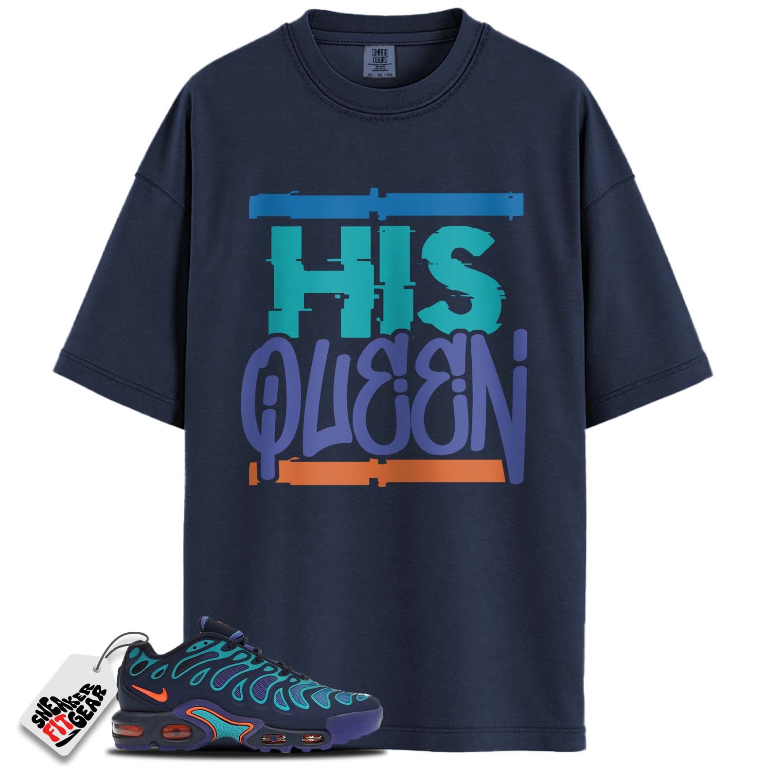 Air Max Plus Drift Midnight Navy Total Orange Match Shirts, HIS QUEEN To Match Air Max Plus Drift Midnight Navy Total Orange