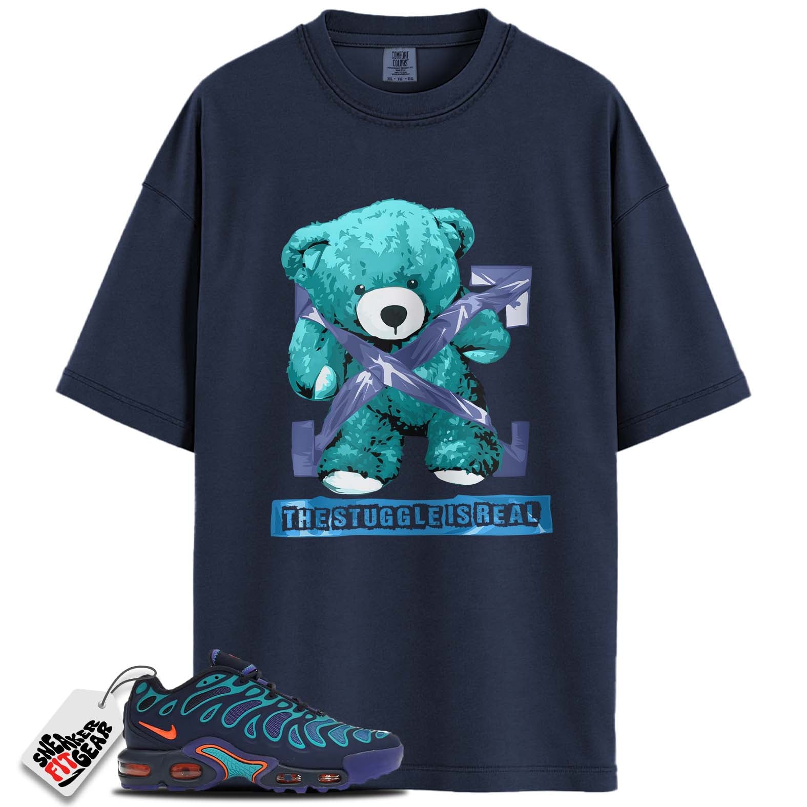 Air Max Plus Drift Midnight Navy Total Orange Match Shirts, THE STUGGLE IS REAL To Match Air Max Plus Drift Midnight Navy Total Orange Main image