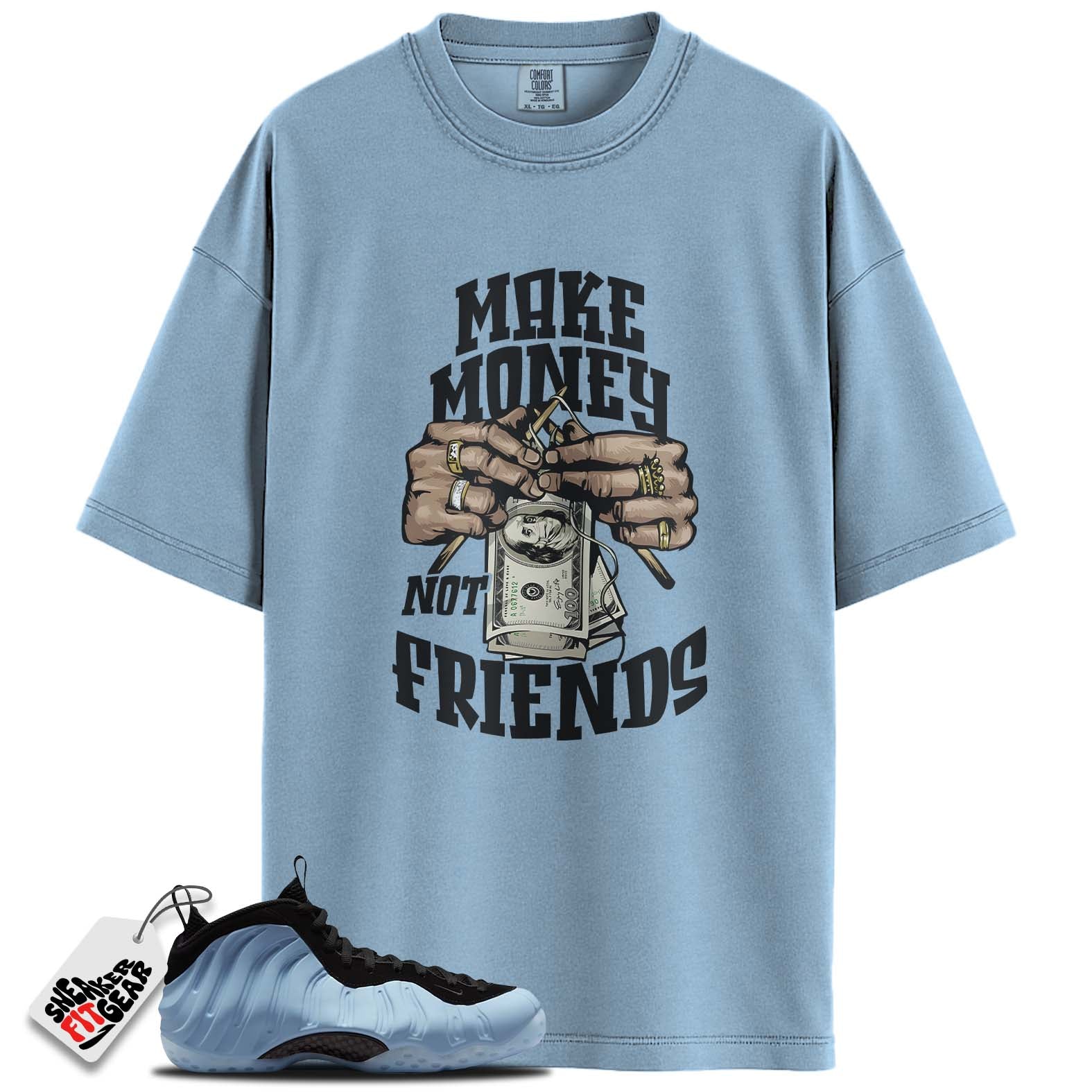 Air Foamposite One Psychic Blue Match Shirts, MAKE MONEY NOT FRIENDSShirts To Match Air Foamposite One Psychic Blue Main image
