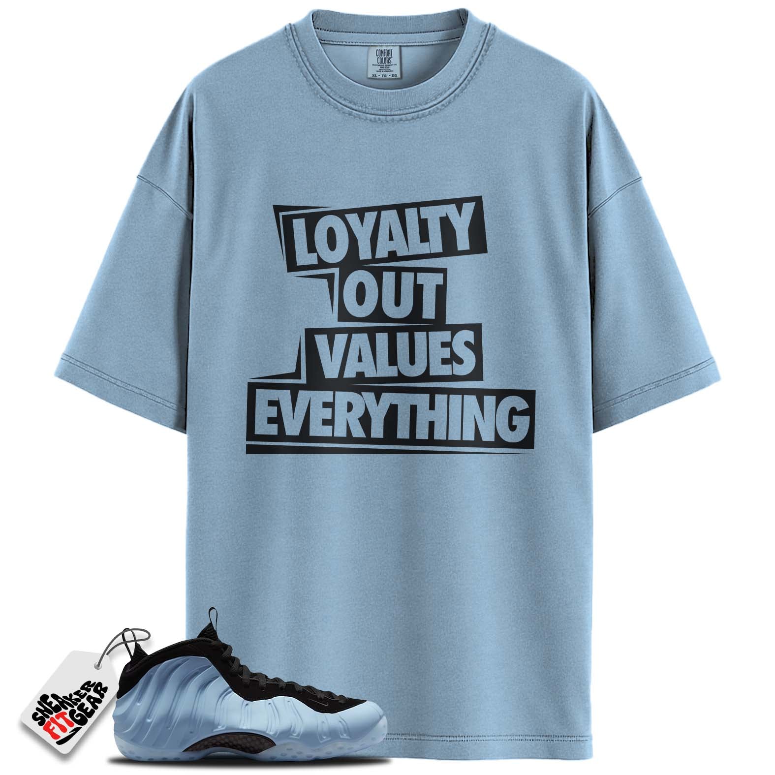 Air Foamposite One Psychic Blue Match Shirts, LOYALTY OUT VALUES EVERYTHINGShirts To Match Air Foamposite One Psychic Blue Main image