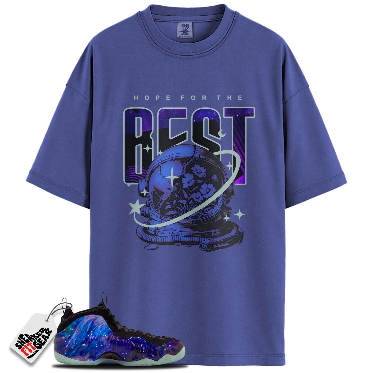Galaxy Air Foamposite One 2025 Match Shirts, HOPE FOR THE BESTShirts To Match Galaxy Air Foamposite One 2025