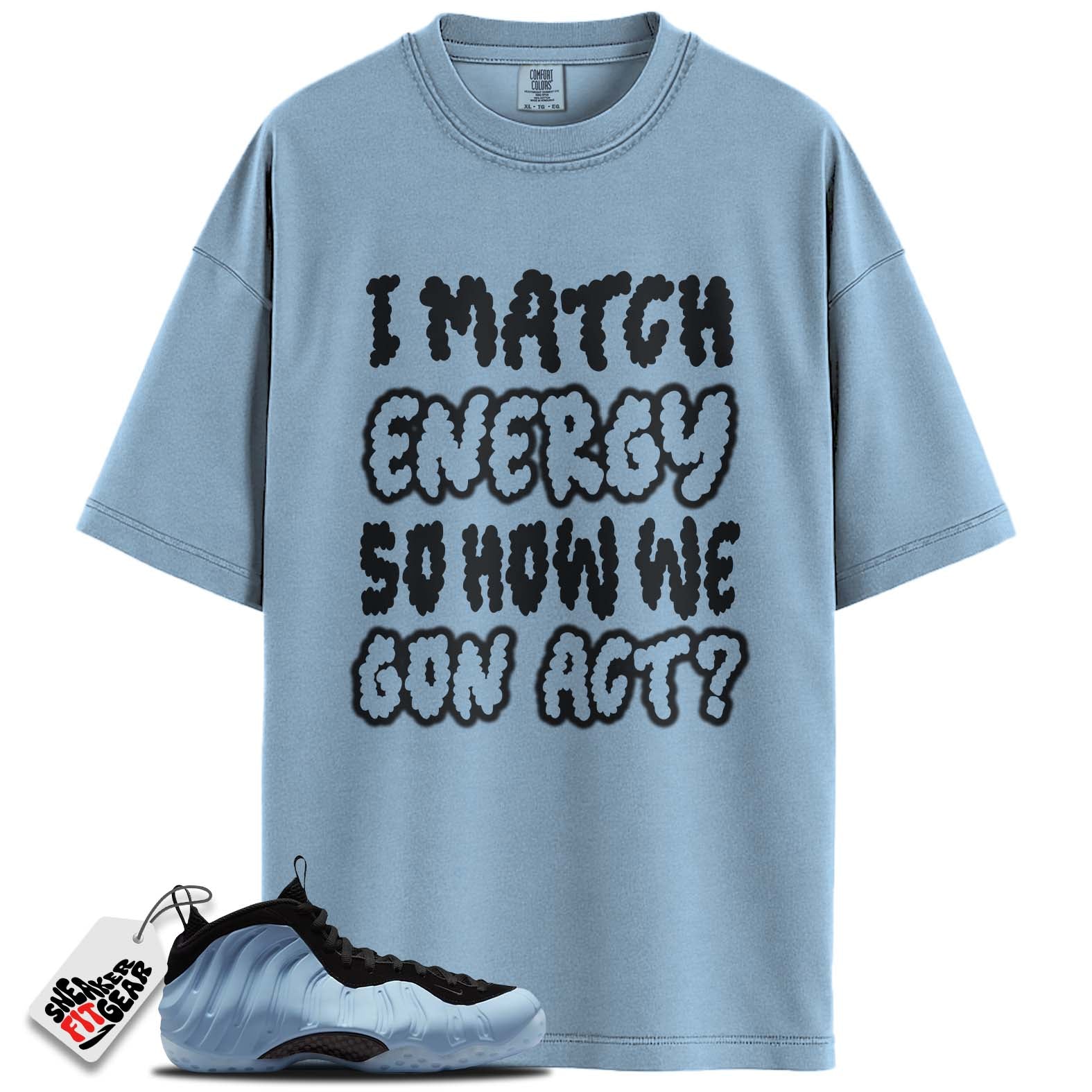 Air Foamposite One Psychic Blue Match Shirts, I MATCH ENERGYShirts To Match Air Foamposite One Psychic Blue Main image