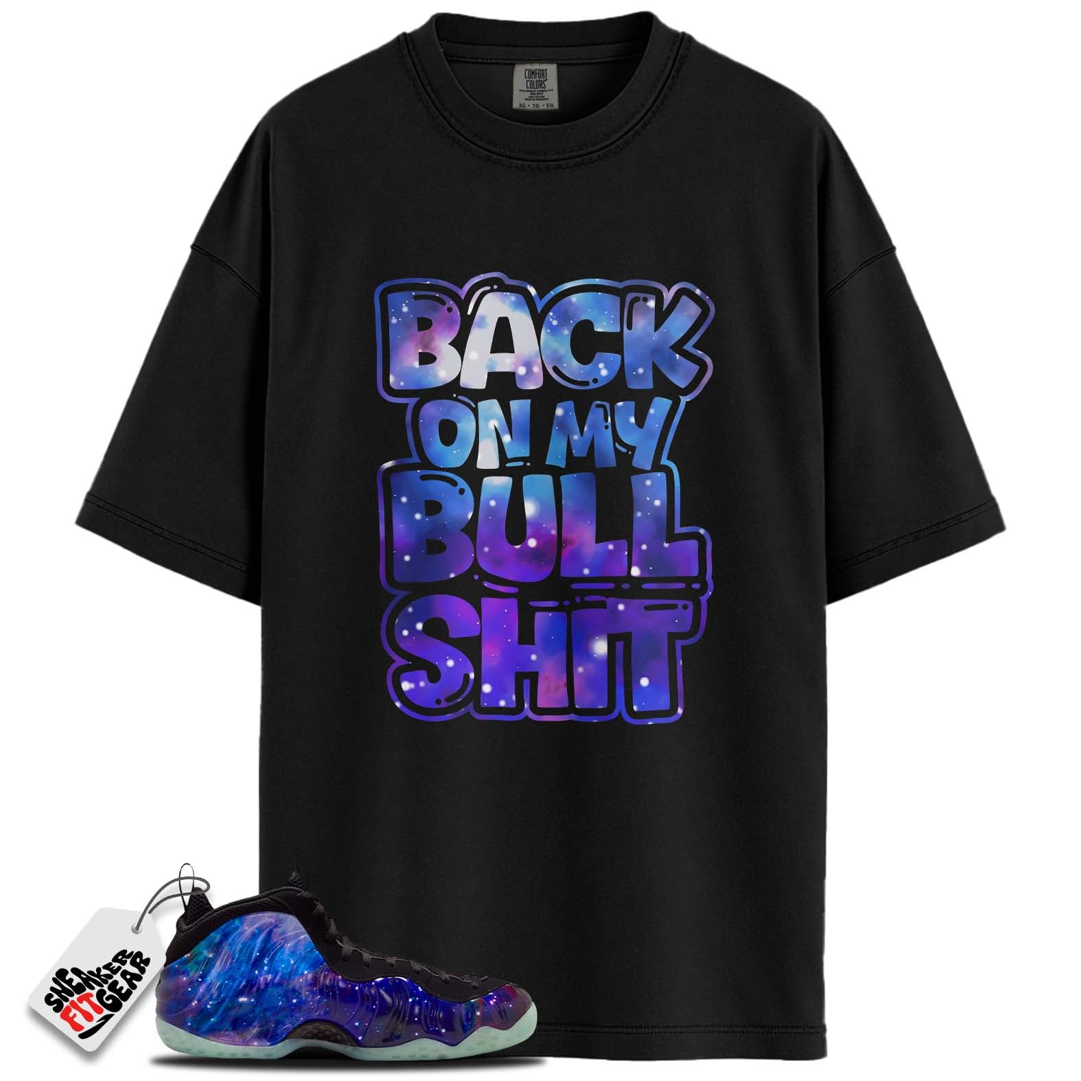 Galaxy Air Foamposite One 2025 Match Shirts, BACK ON MY BULLSH!TShirts To Match Galaxy Air Foamposite One 2025