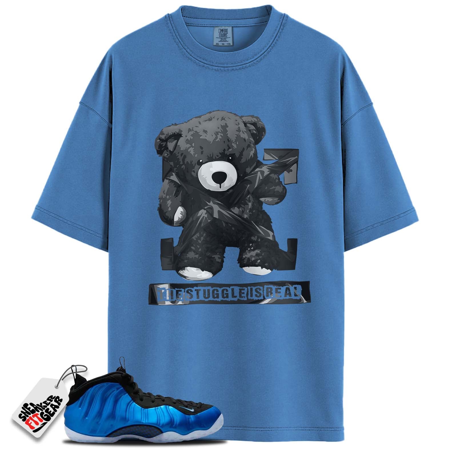 Air Foamposite One International Blue Match Shirts, THE STUGGLE IS REALShirts To Match Air Foamposite One International Blue Main image