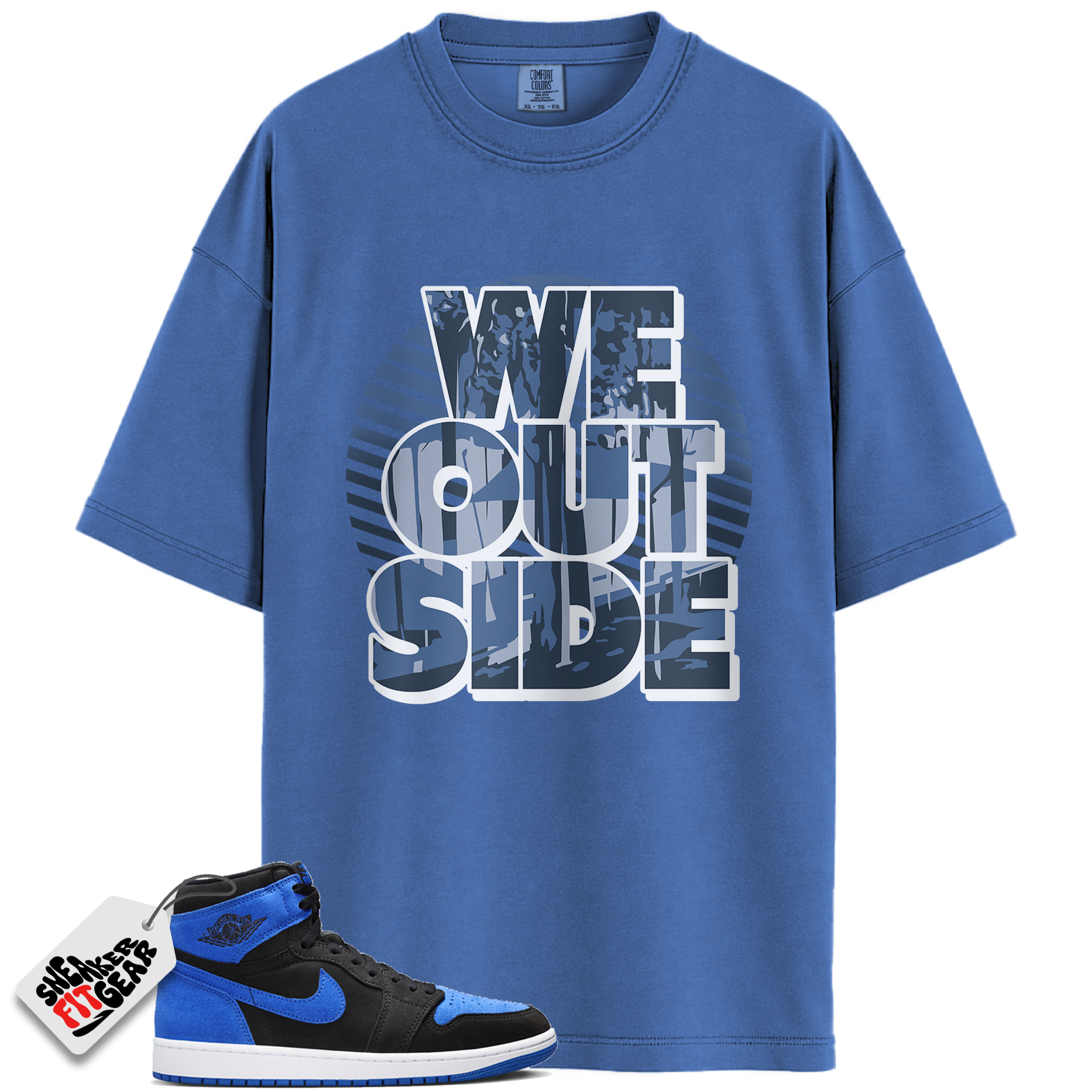 Jordan 1 Retro High OG Royal Reimagined Match Shirts, We Outside To Match Jordan 1 Retro High OG Royal Reimagined