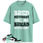 Jordan 1 Retro High OG Green Glow Match Shirts, Bred Different So My Bread Different To Match  Jordan 1 Retro High OG Green Glow
