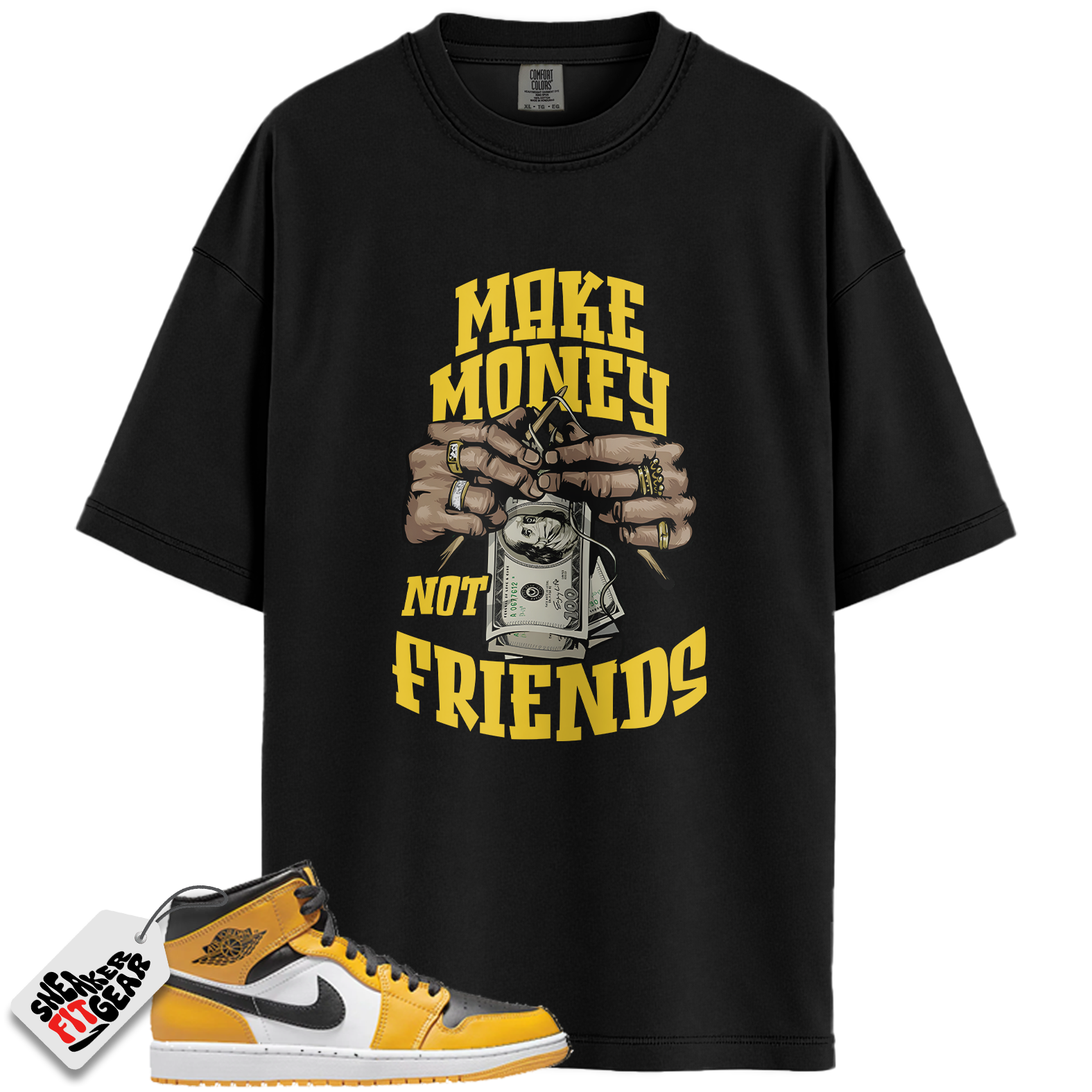 Jordan 1 Retro High OG Yellow Toe Taxi Match Shirts, Make Money Not Friends To Match  Jordan 1 Retro High OG Yellow Toe Taxi