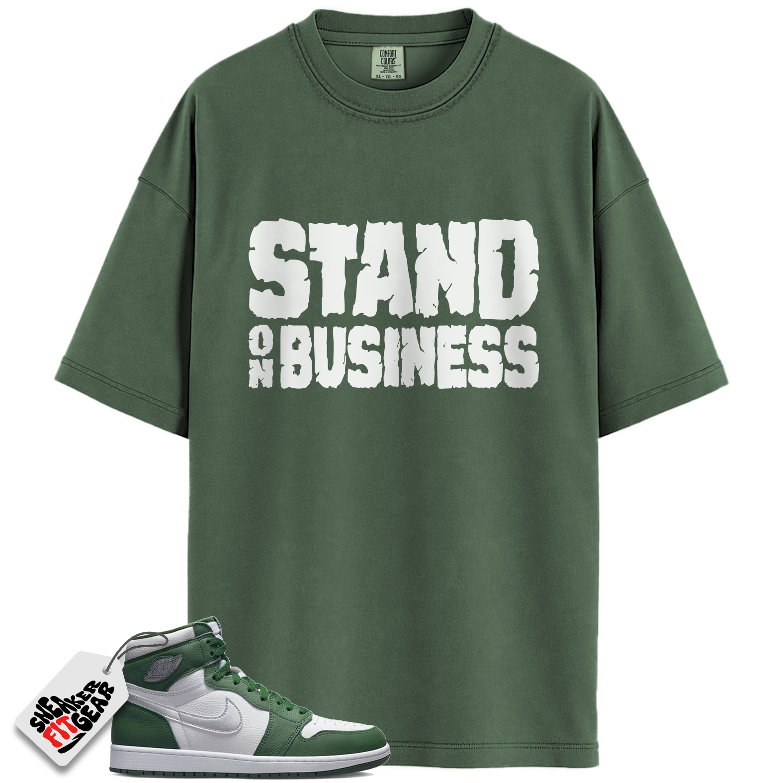 Jordan 1 Retro High OG Gorge Green Match Shirts, Stand On Business To Match Jordan 1 Retro High OG Gorge Green