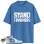 Jordan 1 Mid Legend Blue Match Shirts, Stand On Business To Match Jordan 1 Mid Legend Blue