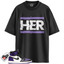 Jordan 1 Retro High Court Purple White Match Shirts, HER To Match Jordan 1 Retro High Court Purple White