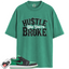 Jordan 1 Low Lucky Green Match Shirts, Hustle Like You're Broke To Match Jordan 1 Low Lucky Green