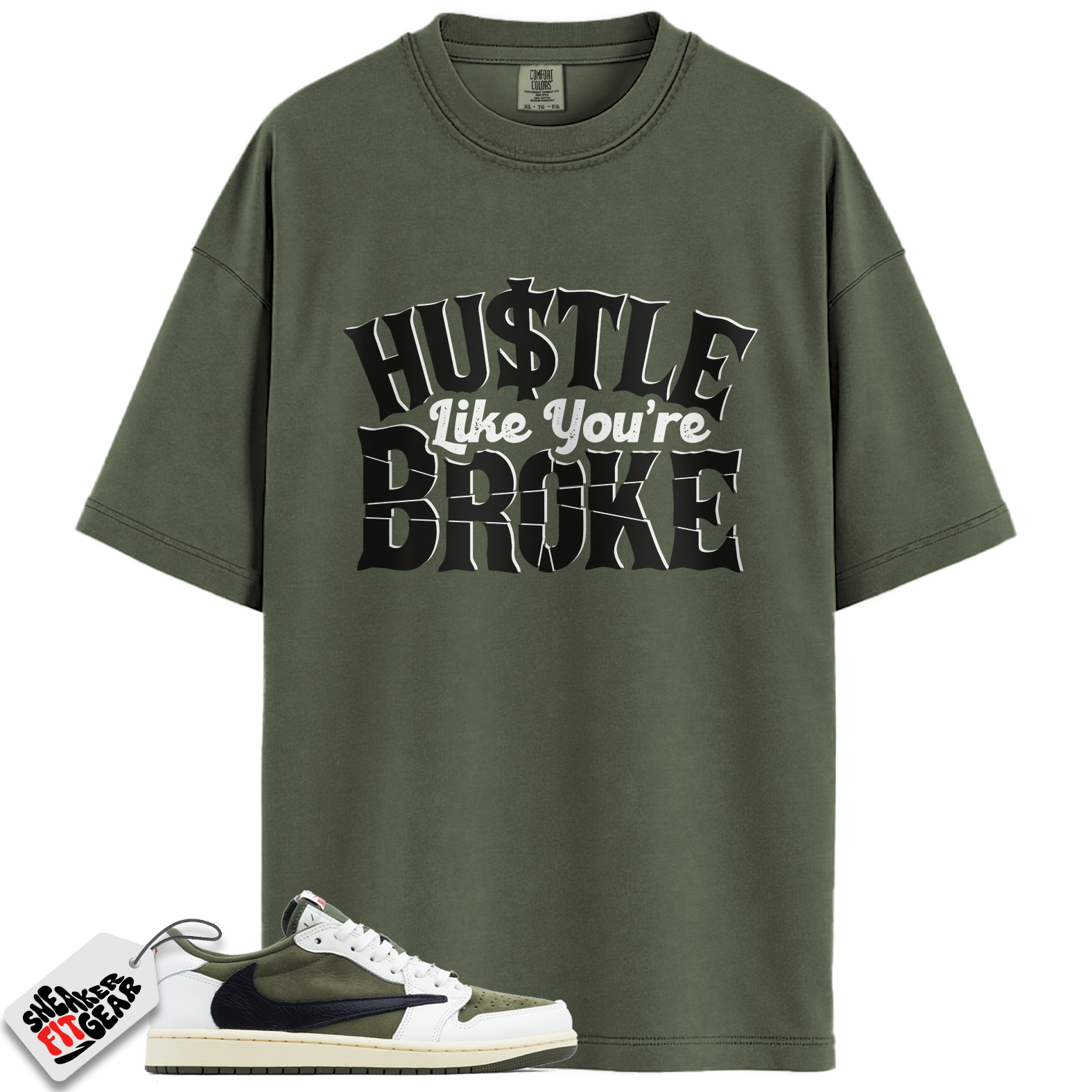 Jordan 1 Retro Low OG SP Travis Scott Medium Olive Match Shirts, Hustle Like You're Broke To Match Jordan 1 Retro Low OG SP Travis Scott Medium Olive