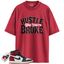 Jordan 1 Retro High OG Black Toe Reimagined Match Shirts, Hustle Like You're Broke To Match Jordan 1 Retro High OG Black Toe Reimagined