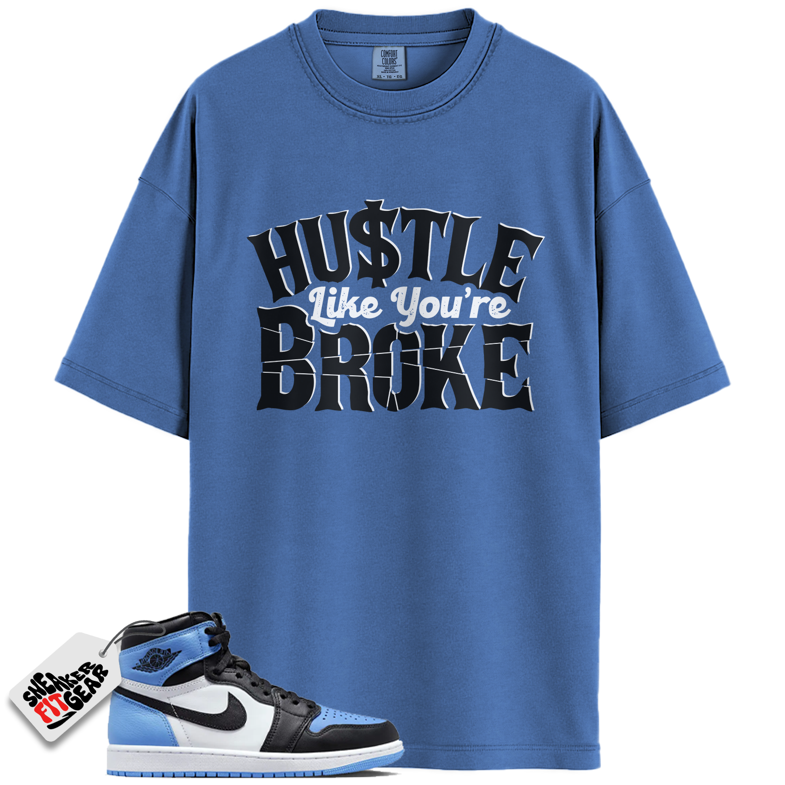 Jordan 1 Retro High OG University Blue Match Shirts, Hustle Like You're Broke To Match Jordan 1 Retro High OG University Blue Main image