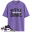 Jordan 1 Retro High Court Purple White Match Shirts, Hustle Like You're Broke To Match Jordan 1 Retro High Court Purple White
