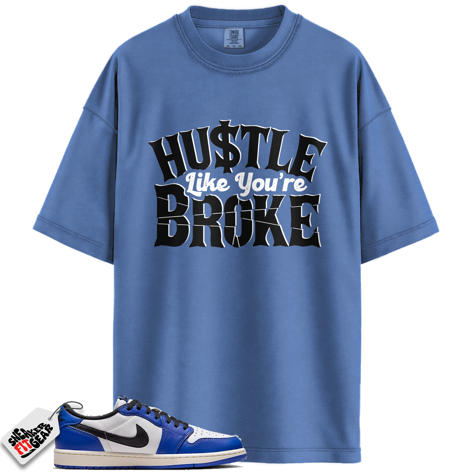 Jordan 1 Low Game Royal Style Match Shirts, Hustle Like You're Broke To Match Jordan 1 Low Game Royal Style