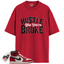 Chicago Jordan 1s Lost and Found Match Shirts, Hustle Like You're Broke To Match Chicago Jordan 1s Lost and Found