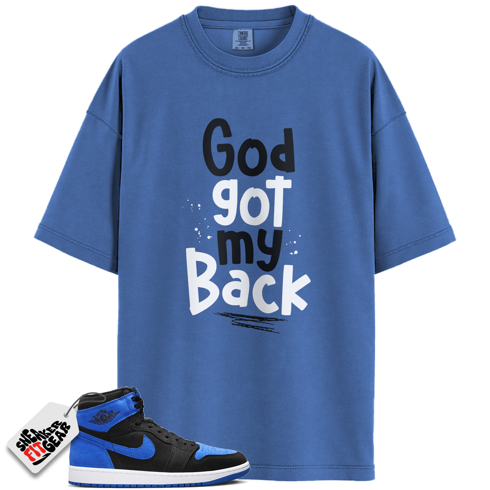 Jordan 1 Retro High OG Royal Reimagined Match Shirts, God Got My Back To Match Jordan 1 Retro High OG Royal Reimagined