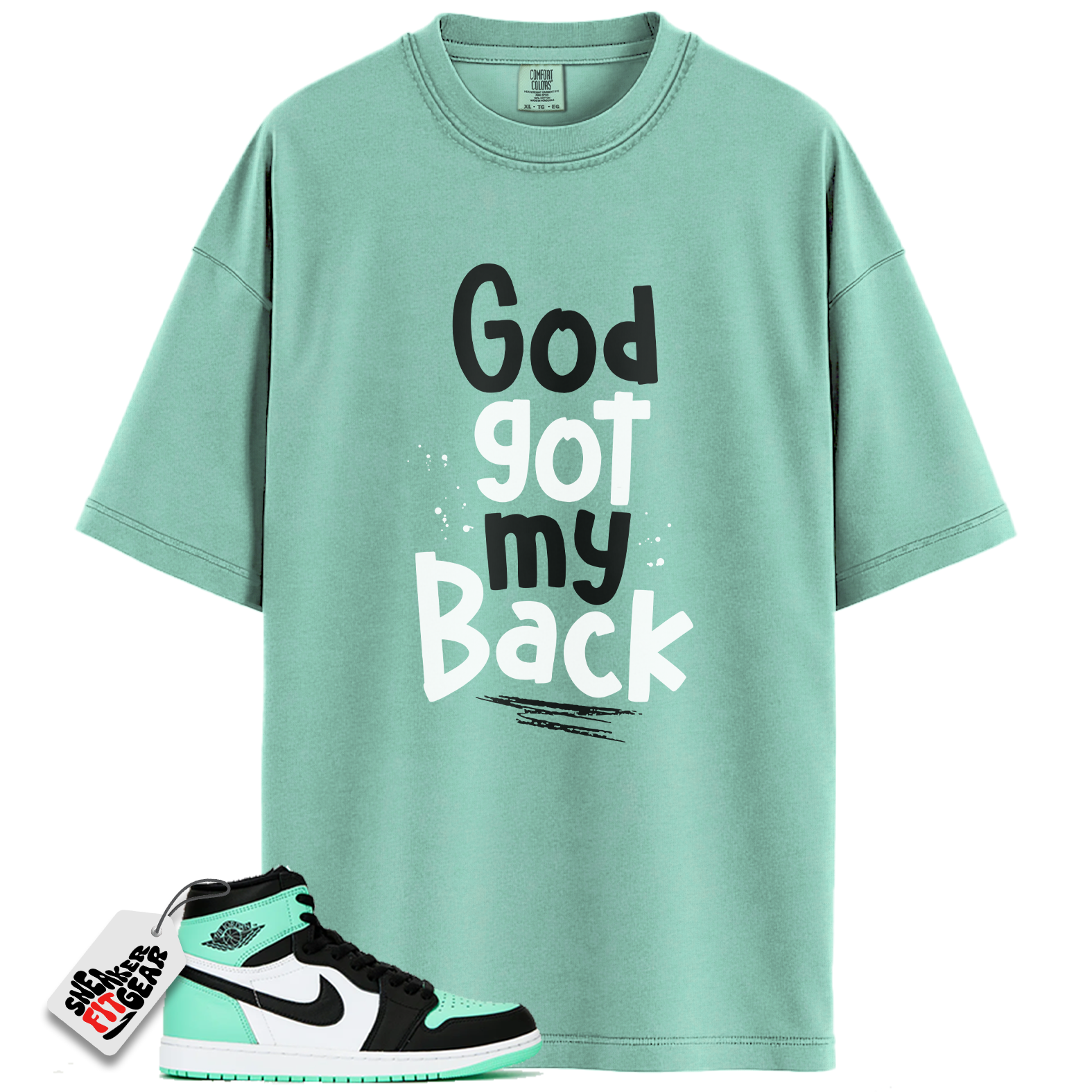 Jordan 1 Retro High OG Green Glow Match Shirts, God Got My Back To Match  Jordan 1 Retro High OG Green Glow