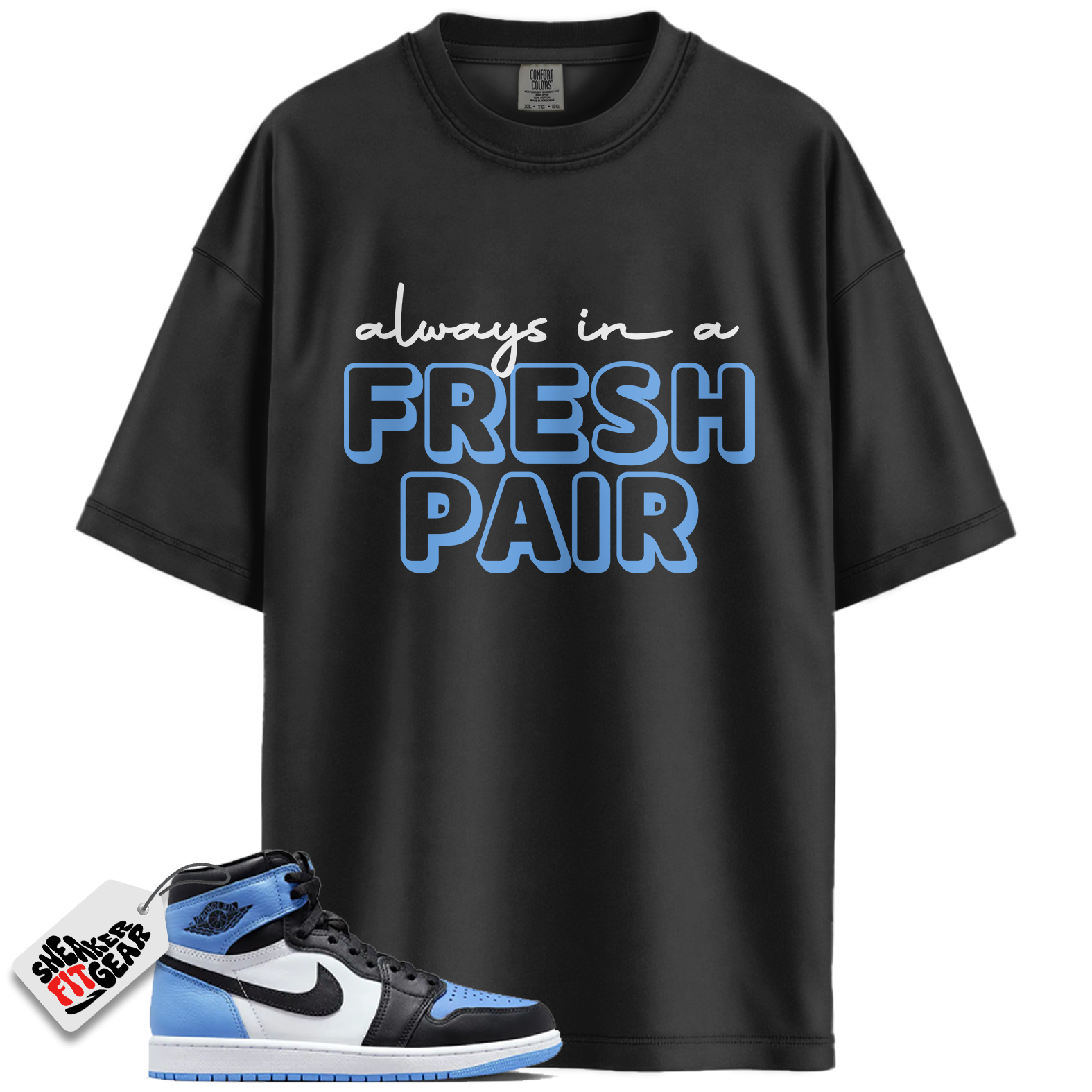 Jordan 1 Retro High OG University Blue Match Shirts, Always In A Fresh Pair Shirt To Match Jordan 1 Retro High OG University Blue