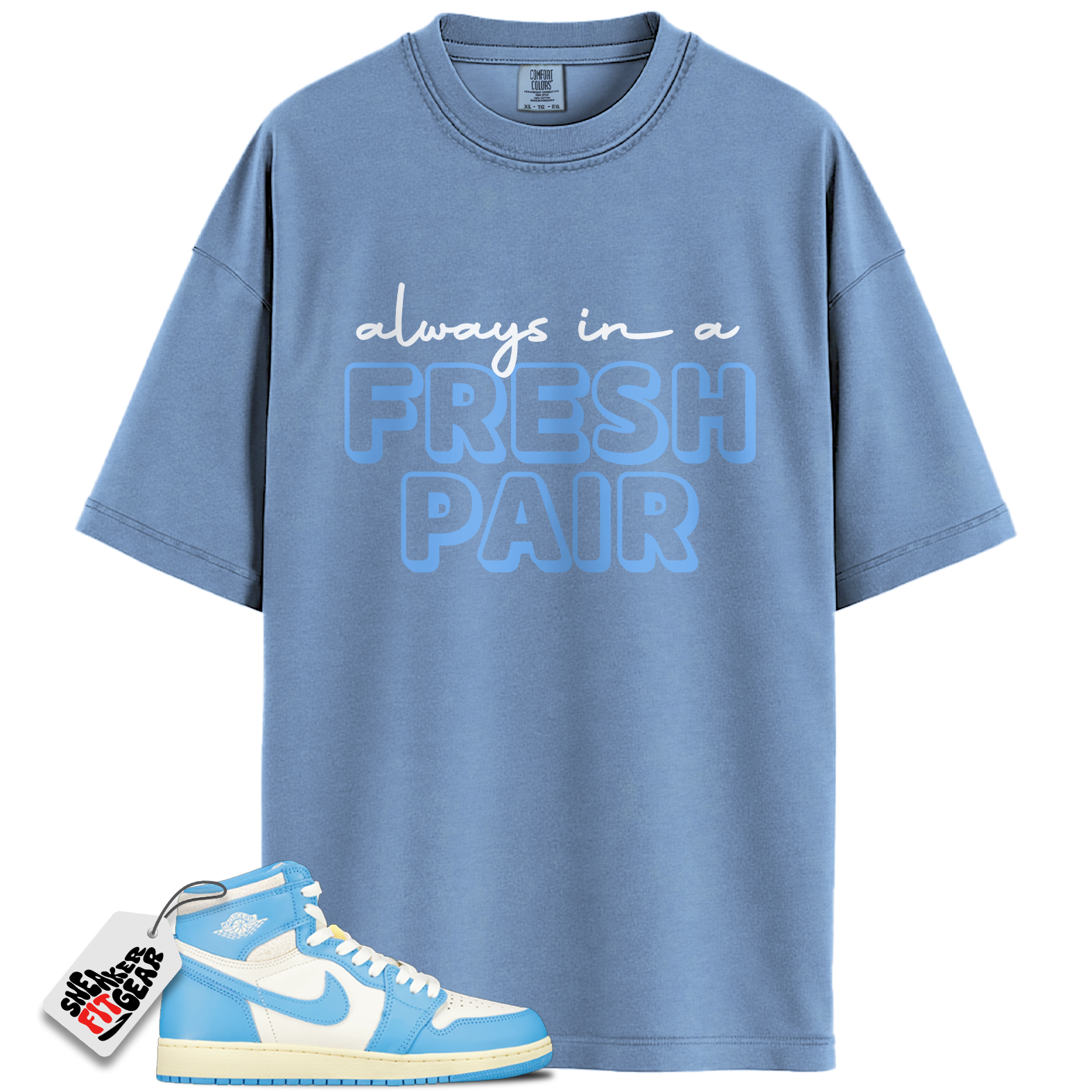Jordan 1 Retro High OG UNC Reimagined Match Shirts, Always In A Fresh Pair Shirt To Match Jordan 1 Retro High OG UNC Reimagined