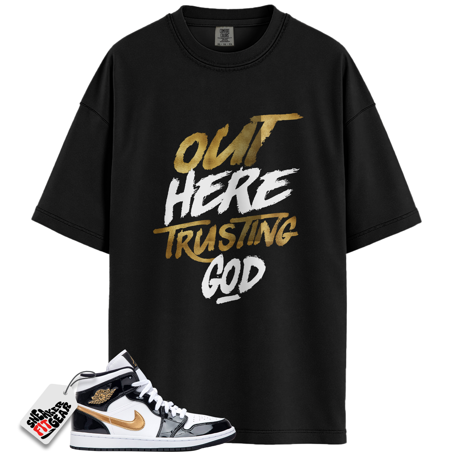 Jordan 1 Mid Patent Black White Gold Match Shirts, Out Here Trusting God Shirt To Match Jordan 1 Mid Patent Black White Gold
